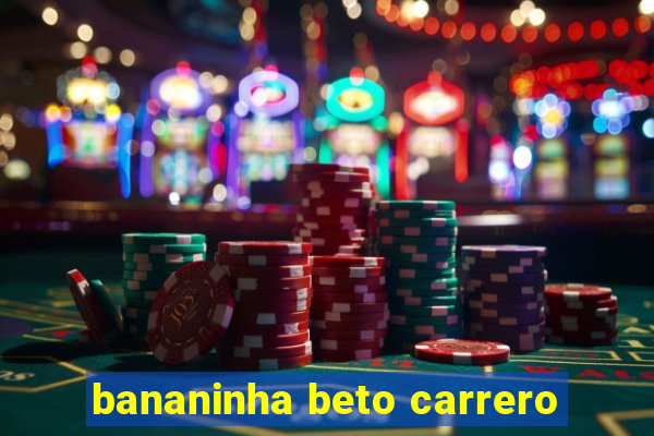 bananinha beto carrero